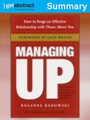 Managing Up (Summary) By Rosanne Badowski · OverDrive: Free Ebooks ...